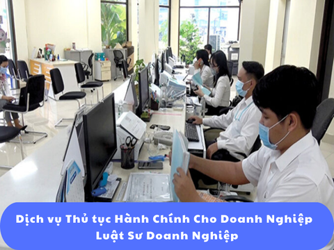 Dịch vụ Thủ tục Hành Chính Cho Doanh Nghiệp | Luật Sư Doanh Nghiệp