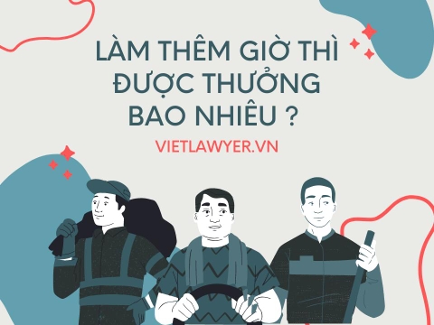 Làm Thêm Giờ Thì Được Trả Bao Nhiêu Tiền | Luật Sư Lao Động | Luật Sư Của Bạn.