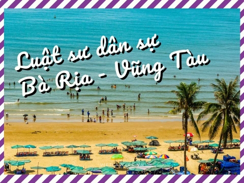 Luật sư Dân Sự Bà Rịa - Vũng Tàu | Luật Sư Của Bạn | Vietlawyer.vn