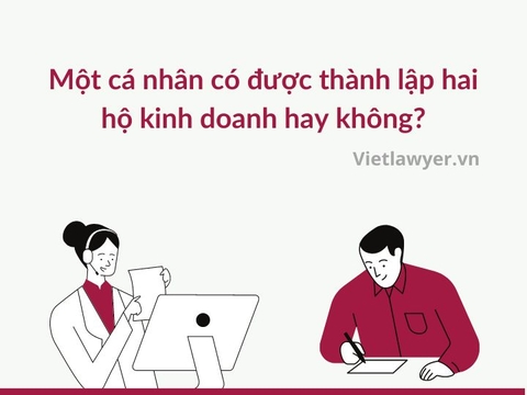 Một cá nhân có được thành lập hai hộ kinh doanh hay không?