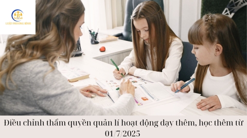 Điều chỉnh thẩm quyền quản lí hoạt động dạy thêm, học thêm từ 01/7/2025 - Hiền 2/7/2025