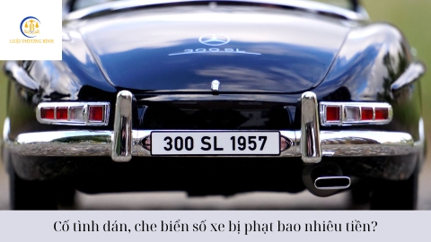 Cố tình dán, che biển số xe bị phạt bao nhiêu tiền?