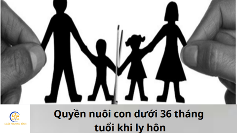Quyền nuôi con dưới 36 tháng tuổi khi ly hôn