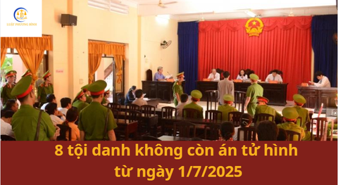 8 tội danh không còn án tử hình từ ngày 1/7/2025