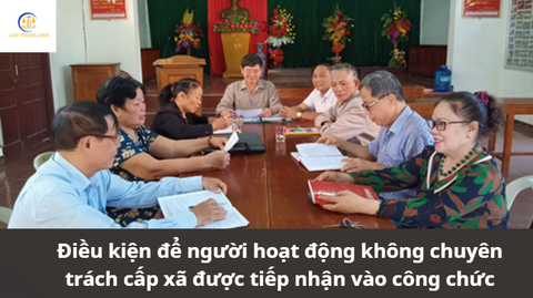Điều kiện để người hoạt động không chuyên trách cấp xã được tiếp nhận vào công chức