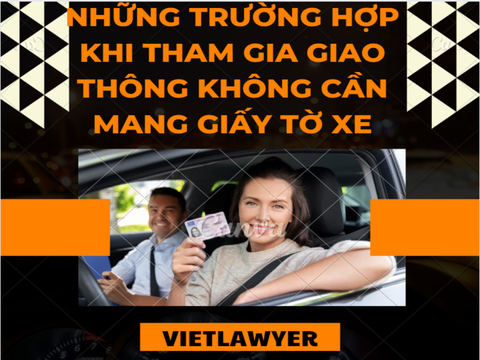Những trường hợp khi tham gia giao thông không cần mang giấy tờ xe