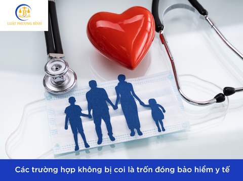 Các trường hợp không bị coi là trốn đóng bảo hiểm y tế