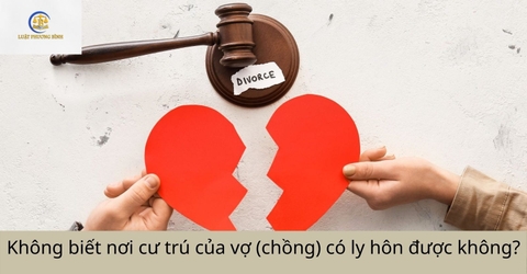 Không biết nơi cư trú của vợ (chồng) có ly hôn được không?