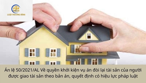 Án lệ 50/2021/AL Về quyền khởi kiện vụ án đòi lại tài sản của người được giao tài sản theo bản án, quyết định có hiệu lực pháp luật