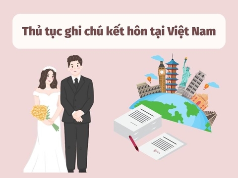 Thủ tục ghi chú kết hôn tại Việt Nam