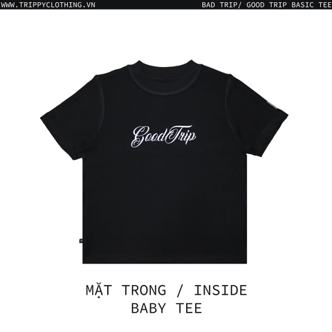 BAD TRIP/ GOOD TRIP (Baby Tee) Nữ