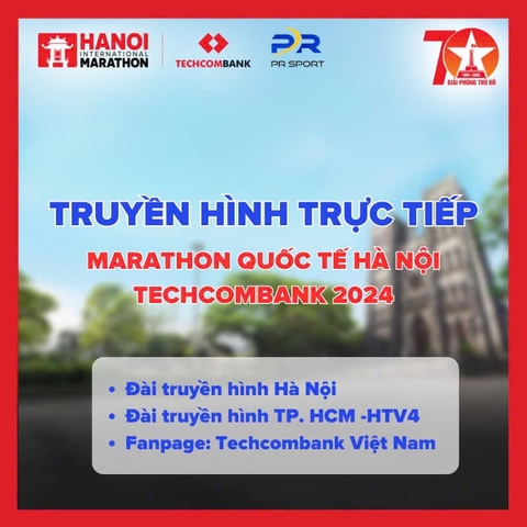CÁC NỀN TẢNG TRUYỀN HÌNH TRỰC TIẾP: MARATHON QUỐC TẾ HÀ NỘI TECHCOMBANK 2024