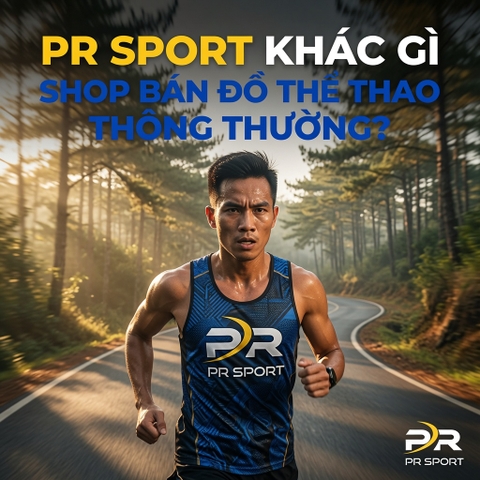 PR SPORT KHÁC GÌ SHOP BÁN ĐỒ THỂ THAO THÔNG THƯỜNG?