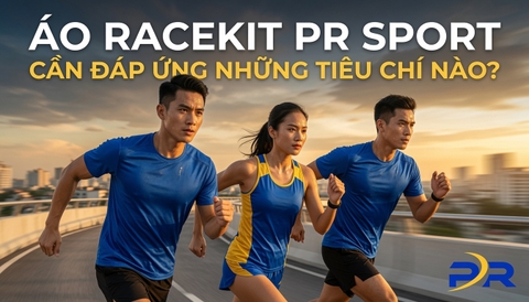 ÁO RACEKIT PR SPORT CẦN ĐÁP ỨNG NHỮNG TIÊU CHÍ NÀO?