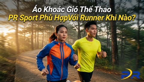 Áo Khoác Gió Thể Thao PR Sport Phù Hợp Với Runner Khi Nào?