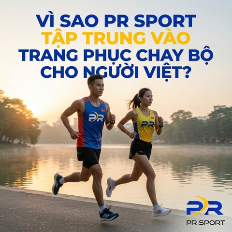 Vì Sao PR Sport Tập Trung Vào Trang Phục Chạy Bộ Cho Người Việt?