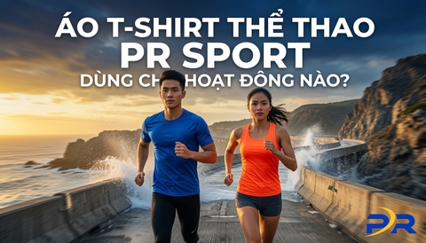 ÁO T-SHIRT THỂ THAO PR SPORT DÙNG CHO HOẠT ĐỘNG NÀO?
