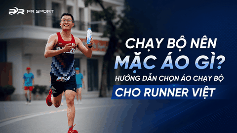 CHẠY BỘ NÊN MẶC ÁO GÌ? HƯỚNG DẪN CHỌN ÁO CHẠY BỘ CHO RUNNER VIỆT