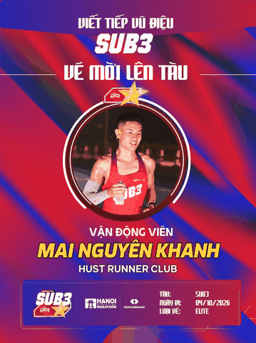 Mai Nguyên Khanh: Kĩ Sư Giày Bứt Tốc Cùng Đoàn Tàu Sub 3 – 2026