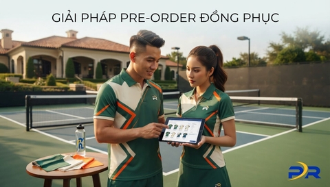 Giải Pháp Đặt Hàng Pre-Order Đồng Phục Pickleball: Tối Ưu Hóa Dòng Vốn, Xóa Bỏ Áp Lực Tồn Kho Cho Ban Chủ Nhiệm CLB