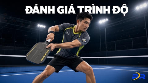 Cách Tự Đánh Giá Trình Độ Pickleball Chuẩn Quốc Tế Trước Khi Chọn Bạn Chơi