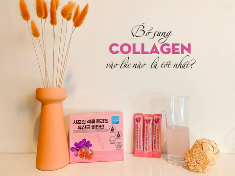 Bổ sung Collagen vào lúc nào là tốt nhất? Liệu trình bao lâu có hiệu quả?