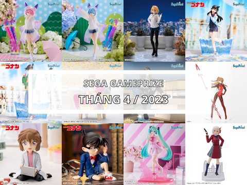 [SEGA] LỊCH PHÁT HÀNH MÔ HÌNH GAME PRIZE THÁNG 4/2023