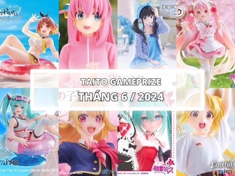 [TAITO] LỊCH PHÁT HÀNH MÔ HÌNH TAITO THÁNG 6/2024