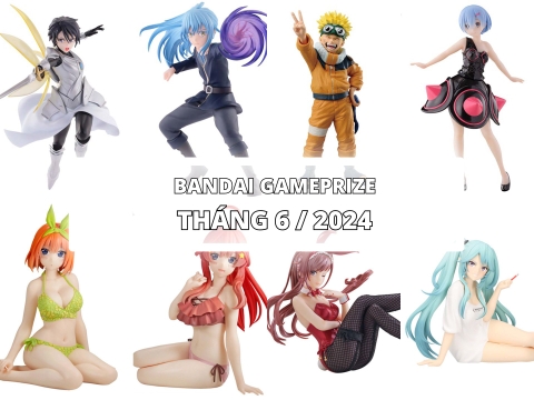 [BANDAI] LỊCH PHÁT HÀNH MÔ HÌNH GAMEPRIZE THÁNG 6/2024