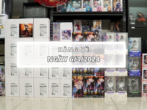 6/3/2024 - CẬP NHẬT LIST HÀNG MỚI VỀ MFIGURE