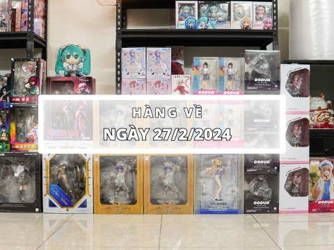 27/2/2024 - CẬP NHẬT LIST HÀNG MỚI VỀ MFIGURE