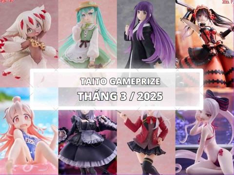 [TAITO] LỊCH PHÁT HÀNH MÔ HÌNH GAMEPRIZE THÁNG 3/2025