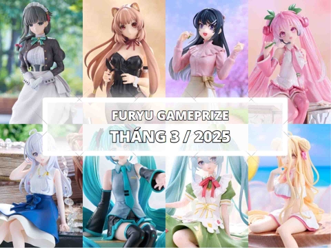 [FURYU] LỊCH PHÁT HÀNH MÔ HÌNH GAMEPRIZE THÁNG 3/2025