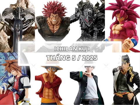 [ICHIBAN KUJI] LỊCH PHÁT HÀNH MÔ HÌNH ICHIBAN KUJI THÁNG 5/2025