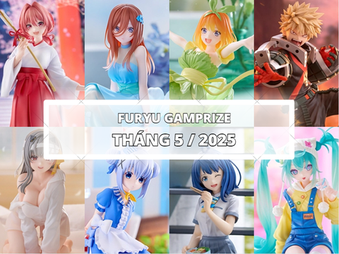 [FURYU] LỊCH PHÁT HÀNH MÔ HÌNH GAMEPRIZE THÁNG 5/2025