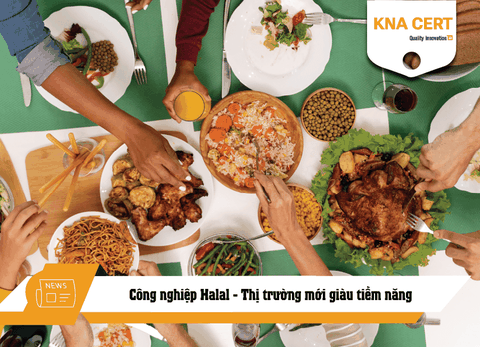 Công nghiệp Halal - Thị trường mới giàu tiềm năng