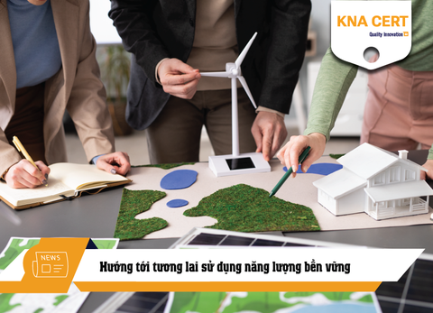 Hướng tới tương lai sử dụng năng lượng bền vững