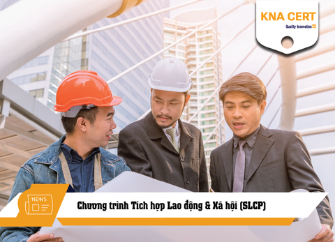 Chương trình Tích hợp Lao động & Xã hội (SLCP) là gì?