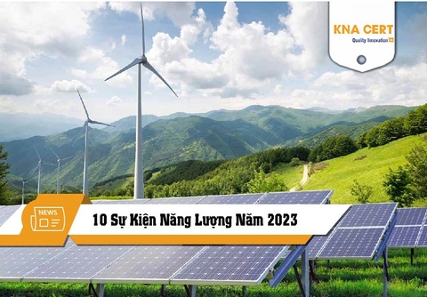 10 sự kiện tiêu biểu của ngành năng lượng Thế giới năm 2023