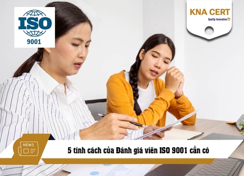 5 tính cách của Đánh giá viên ISO 9001 cần có