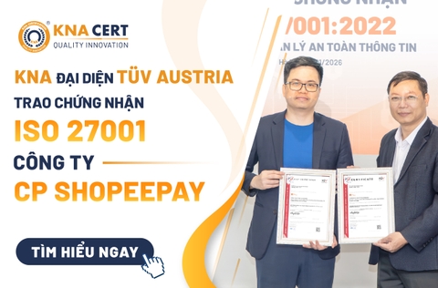 KNA CERT đại diện TÜV AUSTRIA trao chứng nhận ISO 27001 cho Công ty CP ShopeePay