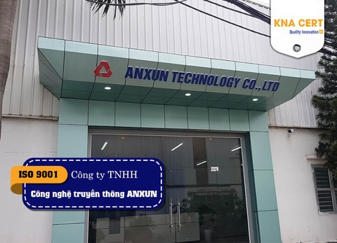 Chứng nhận ISO 9001 & ISO 14001 và đánh giá BSCI (Pre-audit) cho Công ty TNHH Công nghệ Truyền thông ANXUN