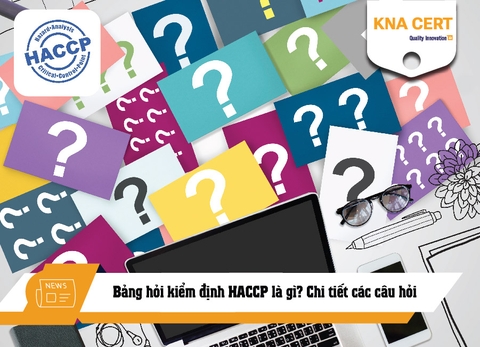 Bảng hỏi kiểm định HACCP là gì? Chi tiết các câu hỏi