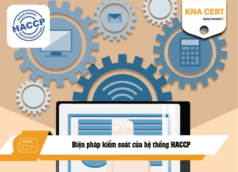 Biện pháp kiểm soát của hệ thống HACCP tối ưu nhất