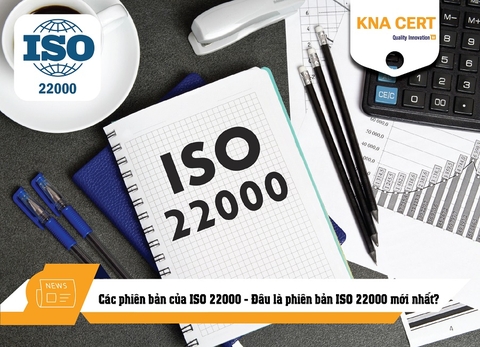 Các phiên bản của ISO 22000 - Đâu là phiên bản ISO 22000 mới nhất?