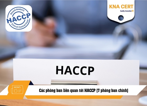 Các phòng ban liên quan tới HACCP [7 phòng ban chính]