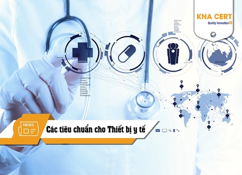 Các tiêu chuẩn Quốc tế đảm bảo chất lượng cho Thiết bị y tế