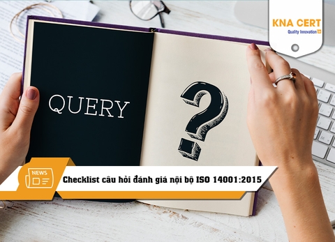 Checklist câu hỏi đánh giá nội bộ ISO 14001:2015