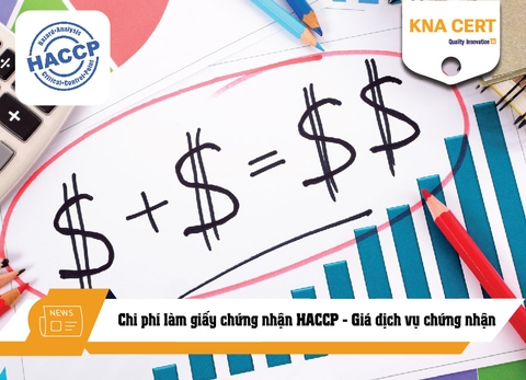 Chi phí làm giấy chứng nhận HACCP là bao nhiêu? Giá dịch vụ chứng nhận HACCP