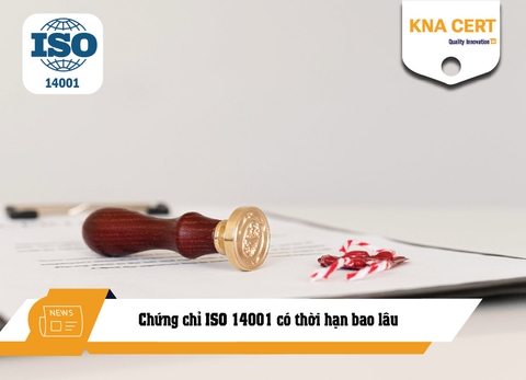 Chứng chỉ ISO 14001 có thời hạn bao lâu?